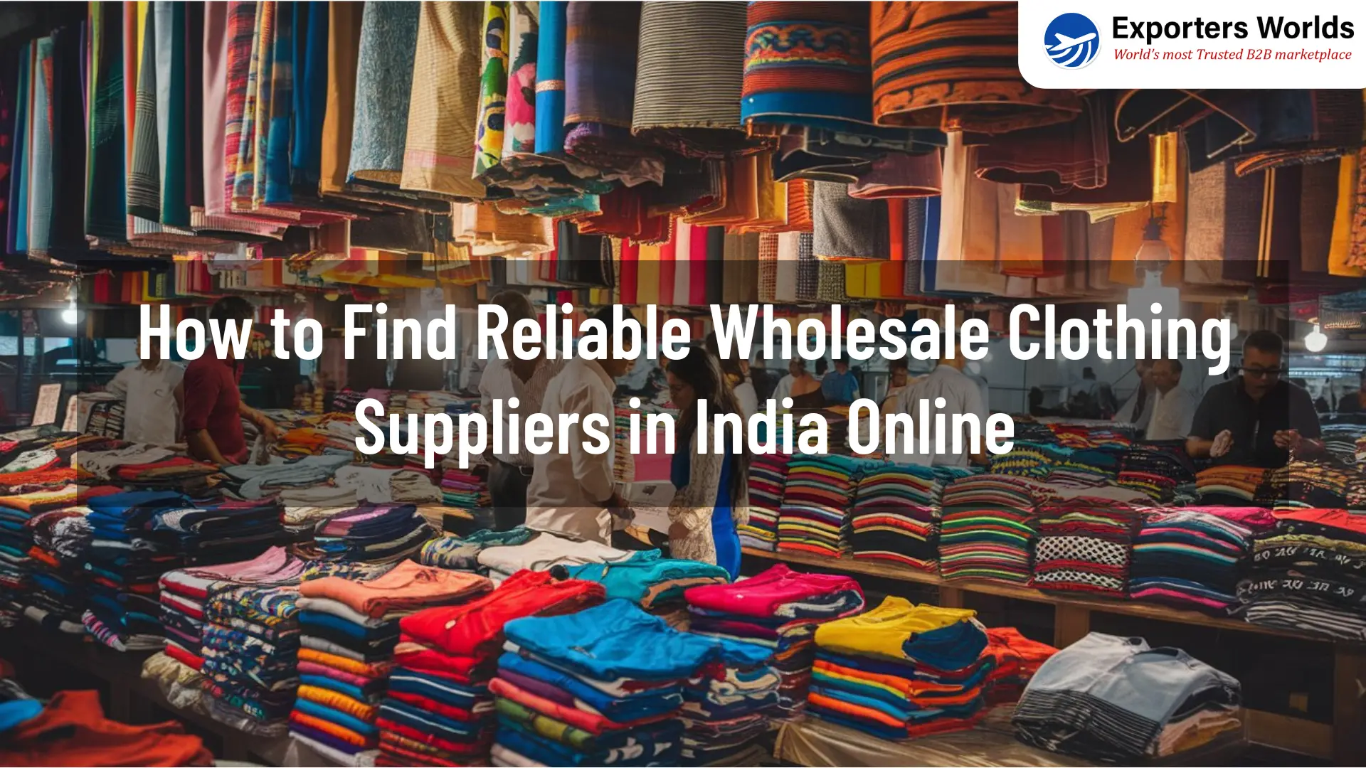 How to Find Reliable Wholesale Clothing Suppliers in India Online
