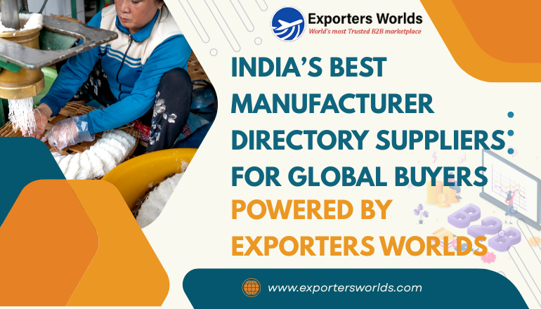 India’s Best Manufacturer Directory for Global Buyers -Exporters Worlds