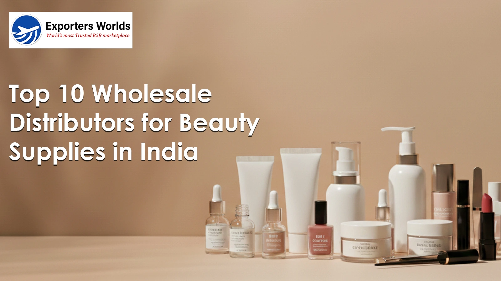 Top 10 Wholesale Distributors for Beauty Supplies in India