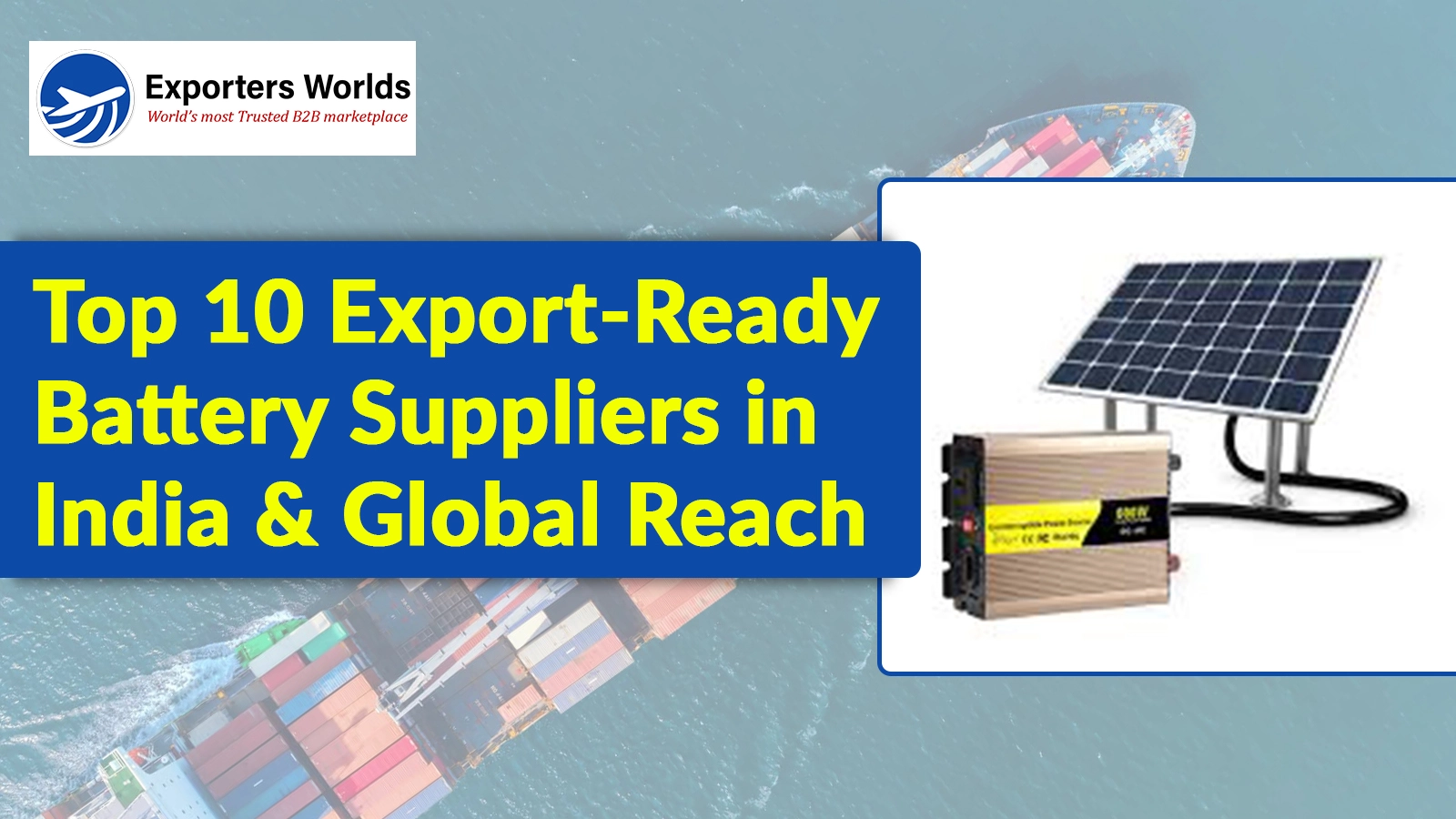 Top 10 Export-Ready Battery Suppliers in India & Global Reach