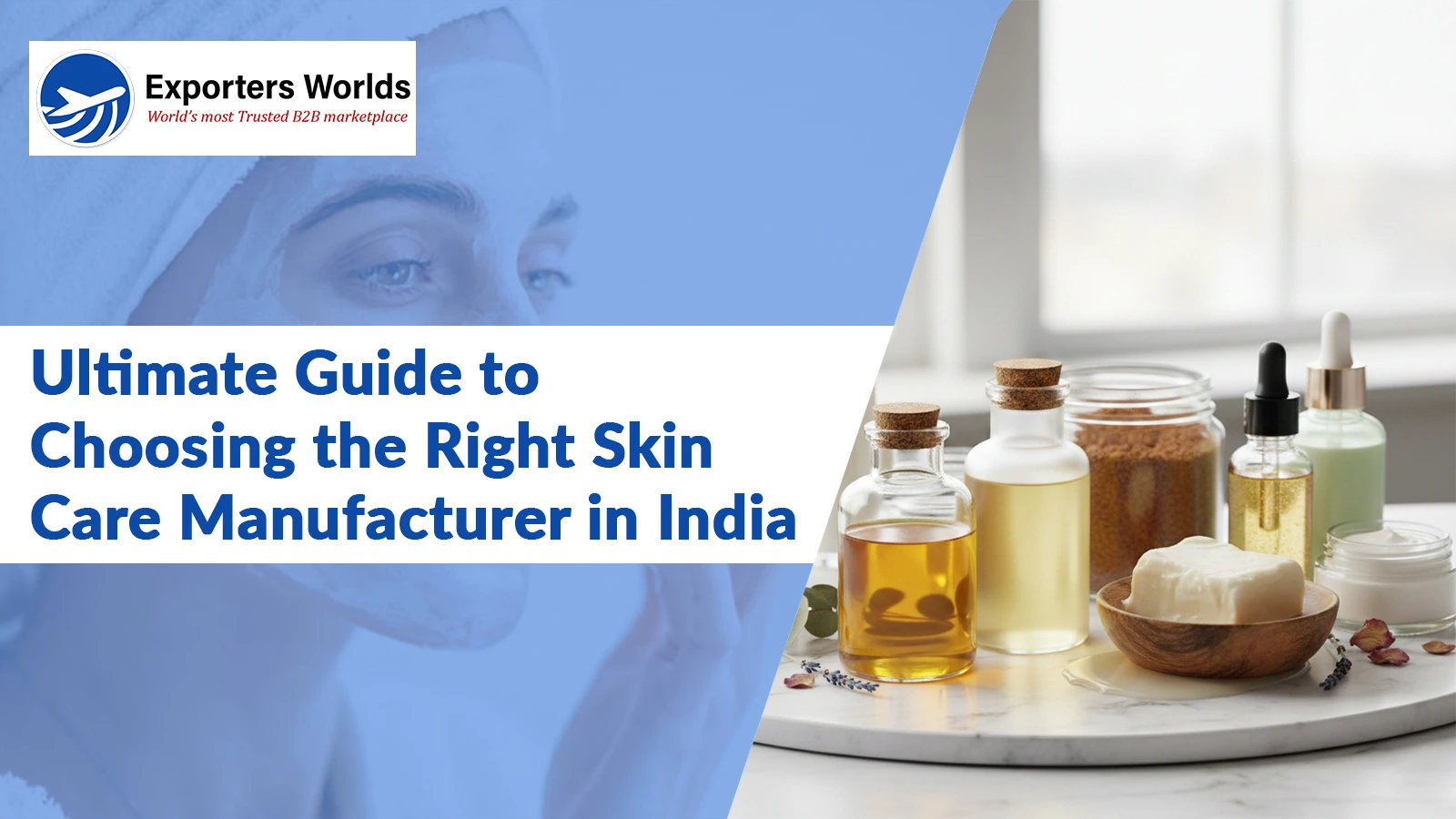 Ultimate Guide to Choosing the Right Skin Care Manufacturer in India