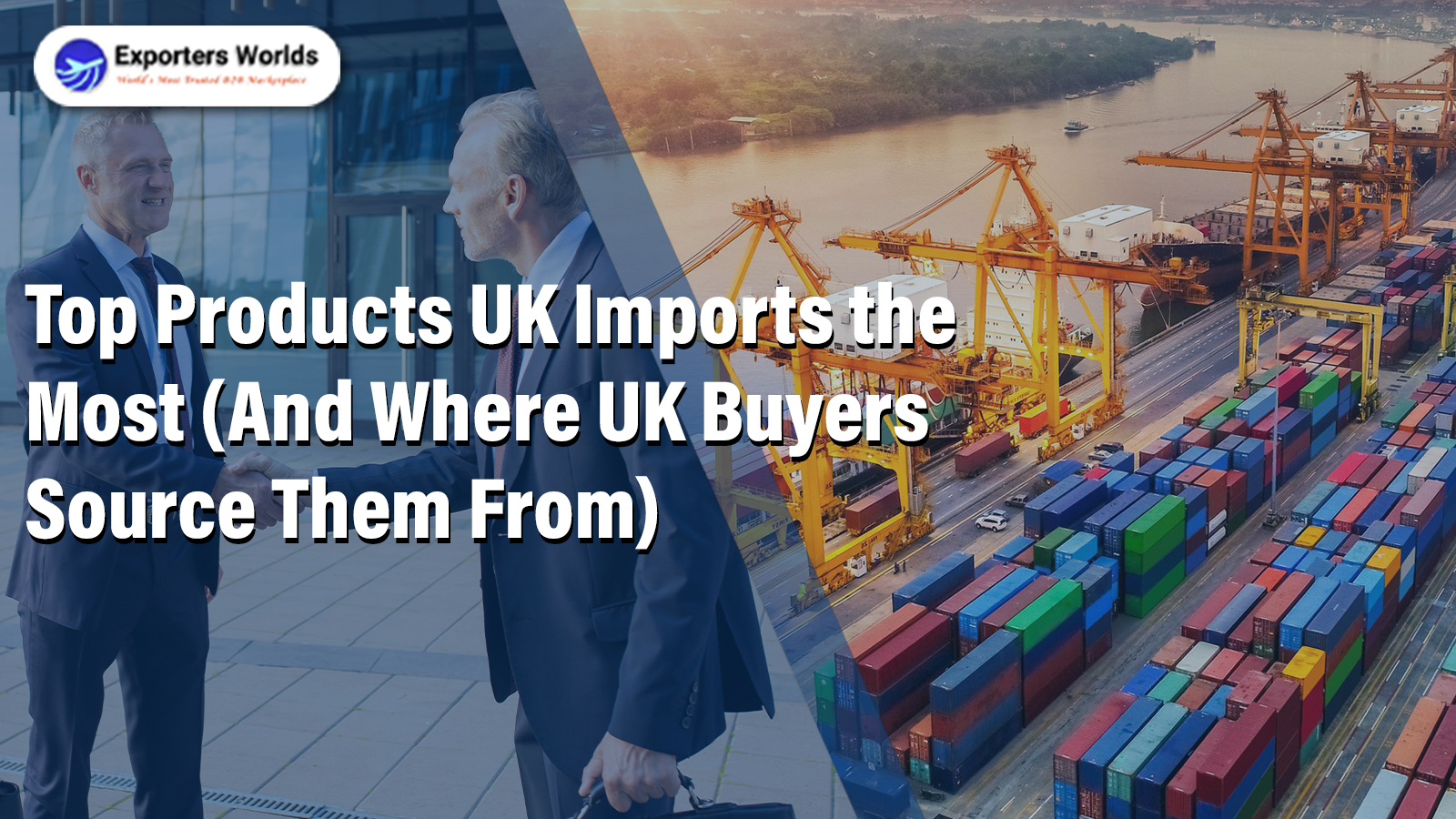 Top Products UK Imports the Most (And Where UK Buyers Source Them From)