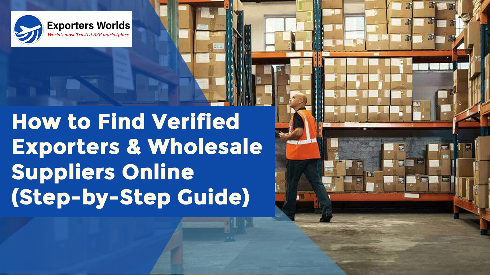 How to Find Verified Exporters & Wholesale Suppliers Online (Step-by-Step Guide)