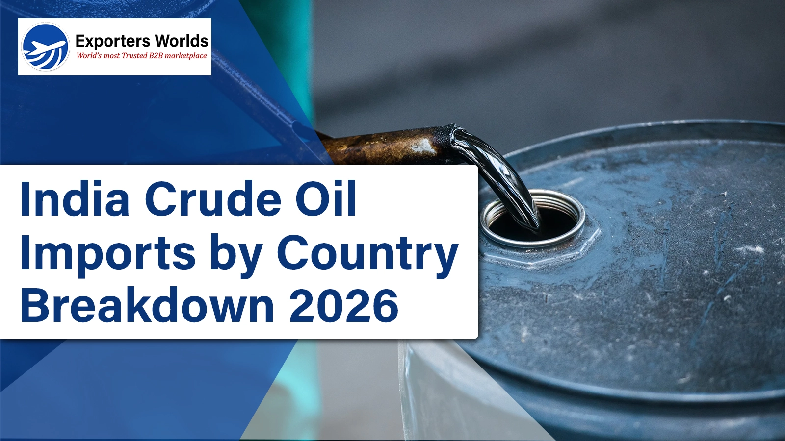 India Crude Oil Imports by Country Breakdown 2026: A Complete Guide for Energy & Trade Decisions