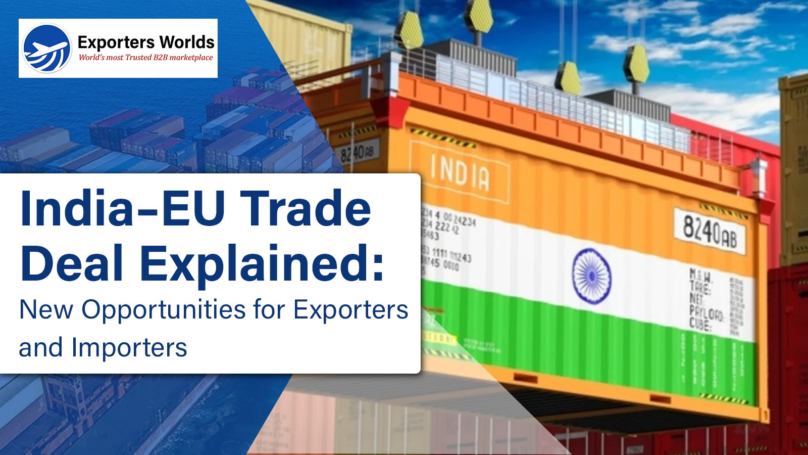 India–EU Trade Deal Explained: New Opportunities for Exporters and Importers